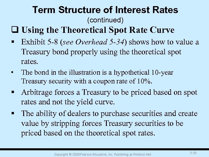 Term Structure of Interest Rates (continued) q Using the Theoretical Spot Rate Curve §
