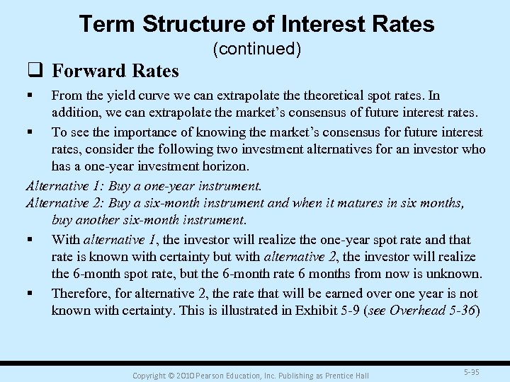 Term Structure of Interest Rates (continued) q Forward Rates § From the yield curve