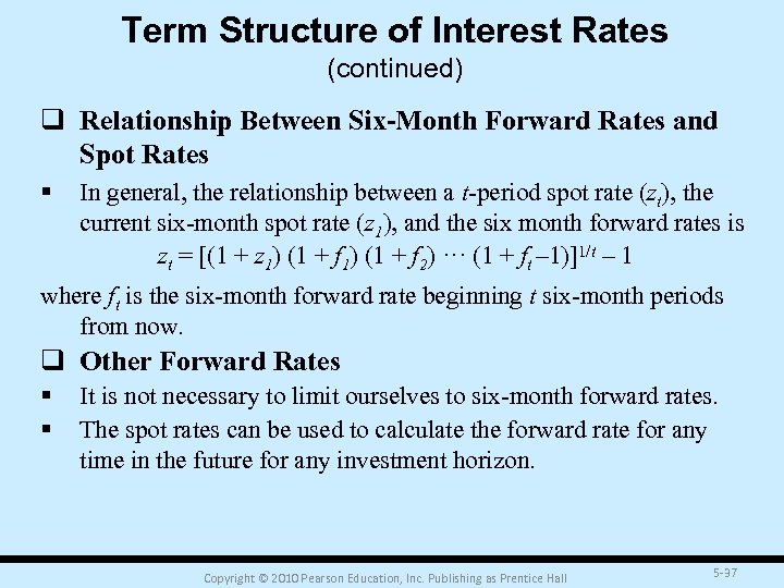 Term Structure of Interest Rates (continued) q Relationship Between Six-Month Forward Rates and Spot