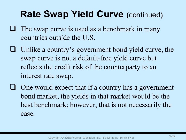 Rate Swap Yield Curve (continued) q The swap curve is used as a benchmark