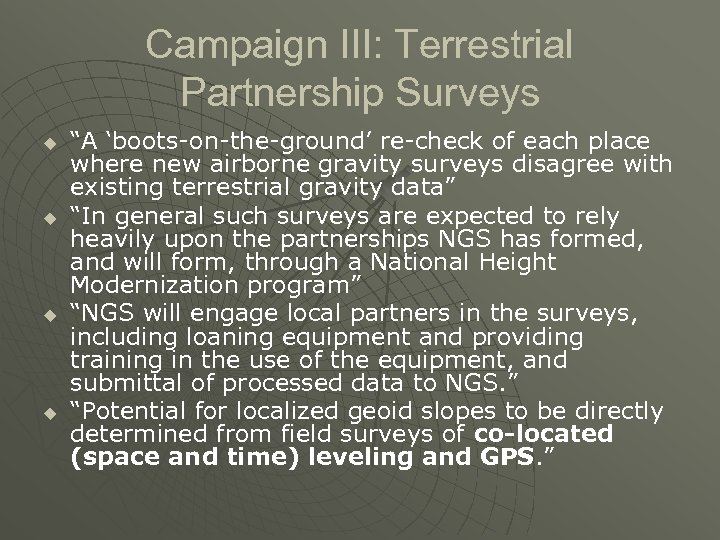 Campaign III: Terrestrial Partnership Surveys u u “A ‘boots-on-the-ground’ re-check of each place where