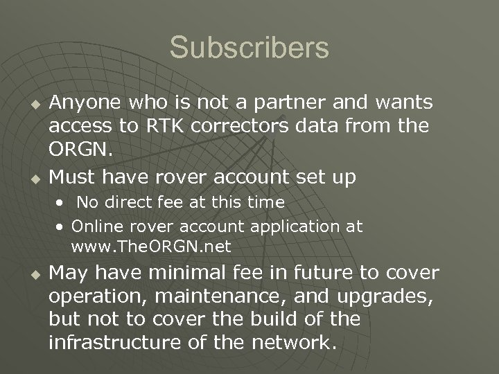 Subscribers u u Anyone who is not a partner and wants access to RTK