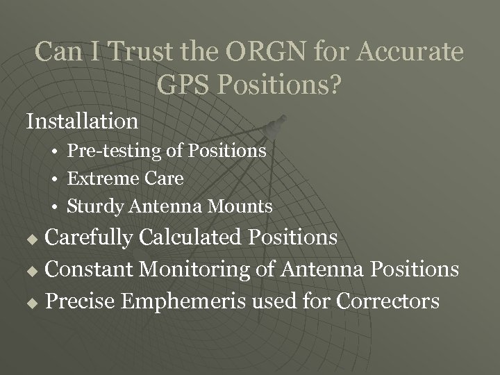 Can I Trust the ORGN for Accurate GPS Positions? Installation • Pre-testing of Positions