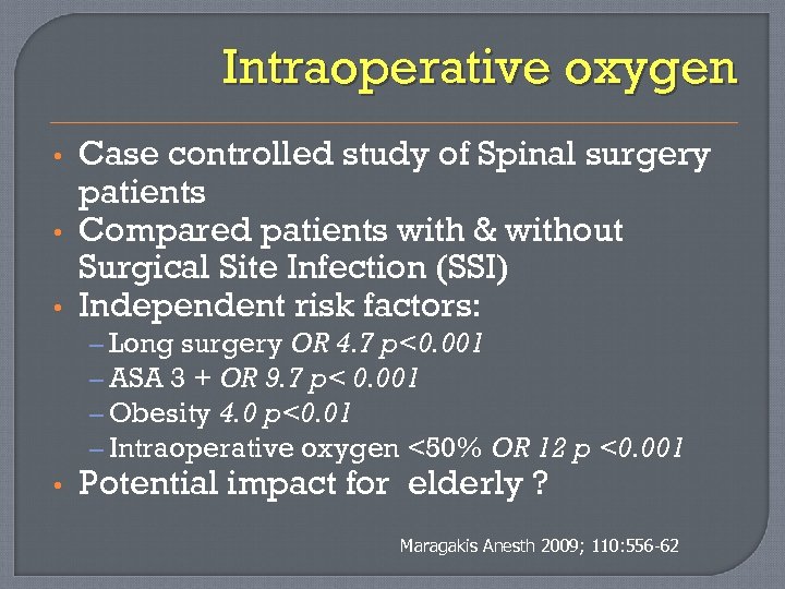 Intraoperative oxygen • • • Case controlled study of Spinal surgery patients Compared patients