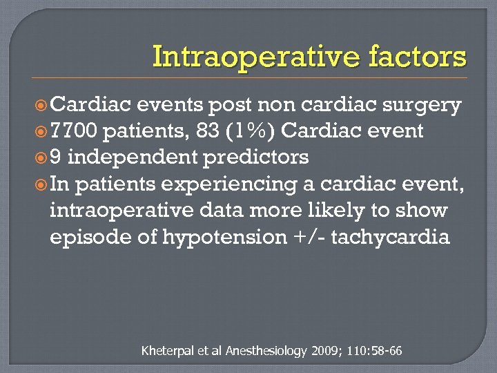 Intraoperative factors Cardiac events post non cardiac surgery 7700 patients, 83 (1%) Cardiac event