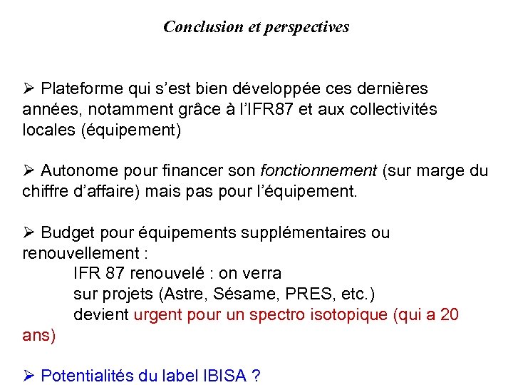 Conclusion et perspectives Plateforme qui s’est bien développée ces dernières années, notamment grâce à