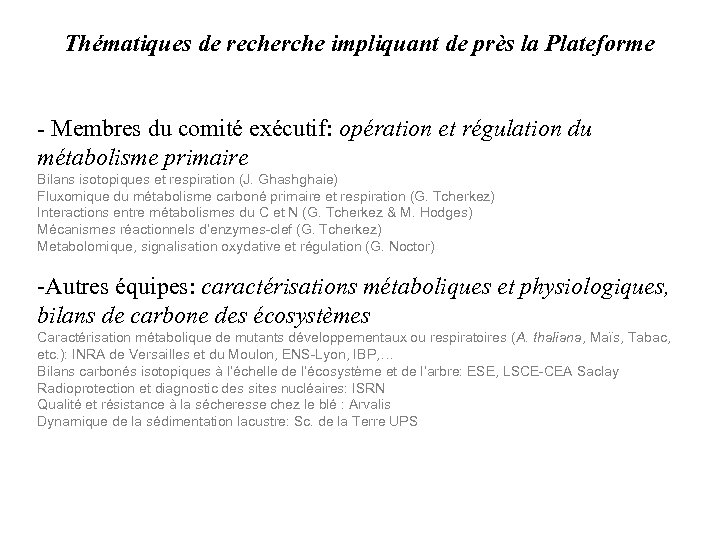 Thématiques de recherche impliquant de près la Plateforme - Membres du comité exécutif: opération