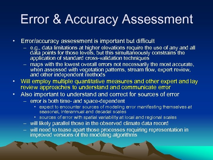 Error & Accuracy Assessment • Error/accuracy assessment is important but difficult – e. g.