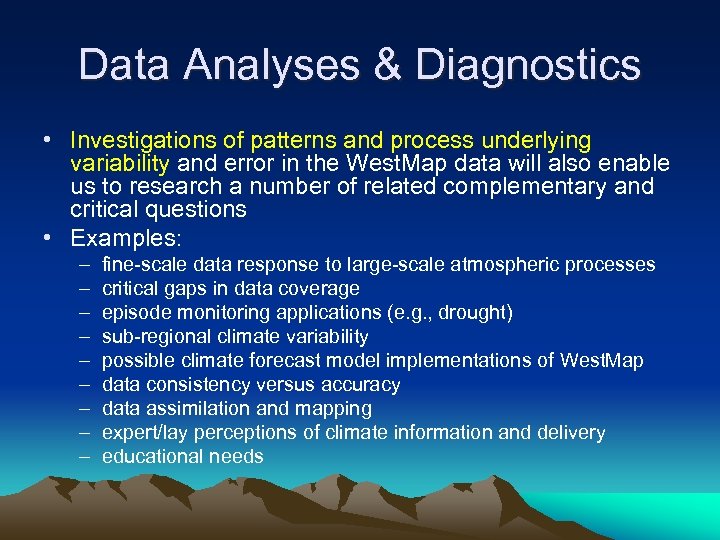 Data Analyses & Diagnostics • Investigations of patterns and process underlying variability and error