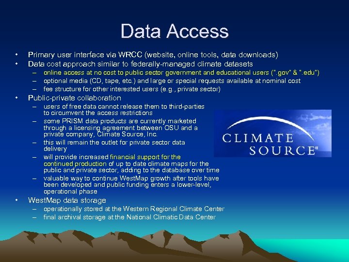 Data Access • • Primary user interface via WRCC (website, online tools, data downloads)