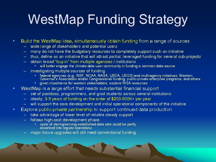 West. Map Funding Strategy • Build the West. Map idea, simultaneously obtain funding from