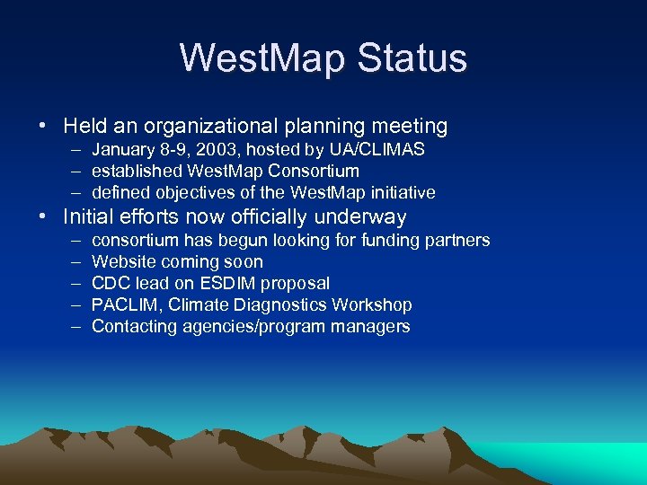 West. Map Status • Held an organizational planning meeting – January 8 -9, 2003,