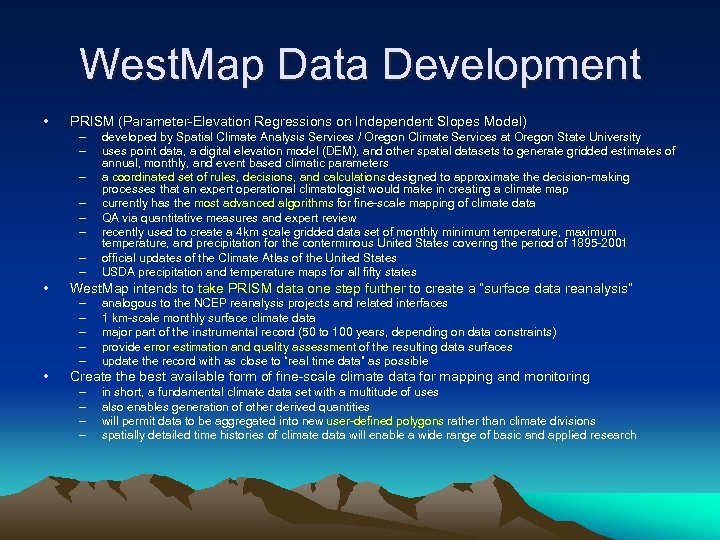 West. Map Data Development • PRISM (Parameter-Elevation Regressions on Independent Slopes Model) – –