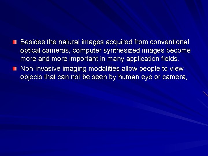 Besides the natural images acquired from conventional optical cameras, computer synthesized images become more