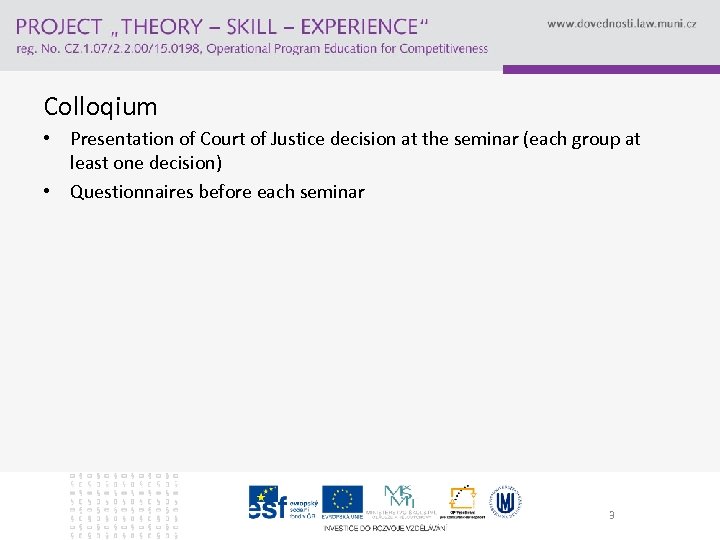 Colloqium • Presentation of Court of Justice decision at the seminar (each group at