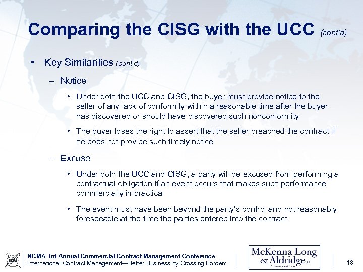 Comparing the CISG with the UCC (cont’d) • Key Similarities (cont’d) – Notice •
