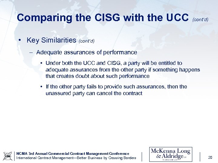 Comparing the CISG with the UCC (cont’d) • Key Similarities (cont’d) – Adequate assurances