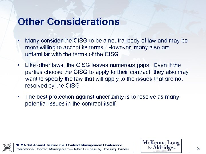 Other Considerations • Many consider the CISG to be a neutral body of law