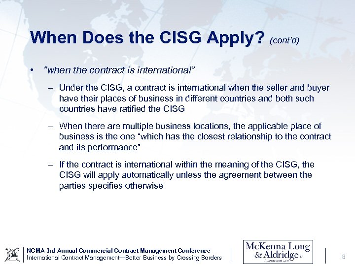 When Does the CISG Apply? (cont’d) • “when the contract is international” – Under