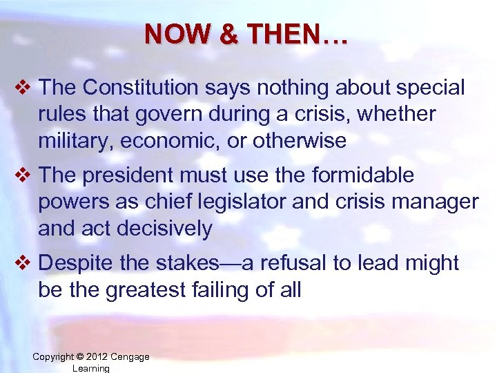 NOW & THEN… v The Constitution says nothing about special rules that govern during