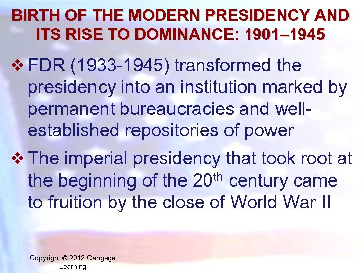 BIRTH OF THE MODERN PRESIDENCY AND ITS RISE TO DOMINANCE: 1901– 1945 v FDR