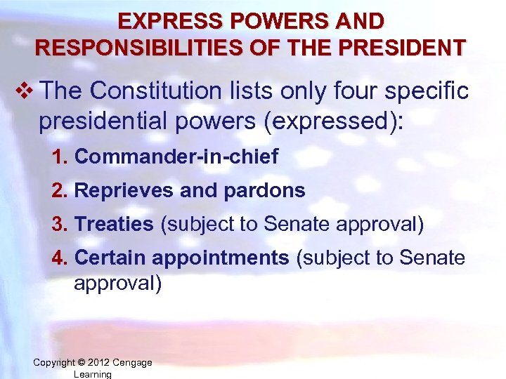 EXPRESS POWERS AND RESPONSIBILITIES OF THE PRESIDENT v The Constitution lists only four specific