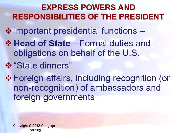 EXPRESS POWERS AND RESPONSIBILITIES OF THE PRESIDENT v Important presidential functions – v Head