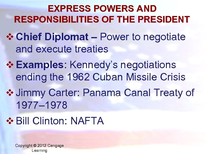 EXPRESS POWERS AND RESPONSIBILITIES OF THE PRESIDENT v Chief Diplomat – Power to negotiate