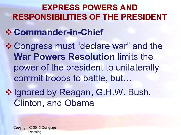 EXPRESS POWERS AND RESPONSIBILITIES OF THE PRESIDENT v Commander-in-Chief v Congress must “declare war”
