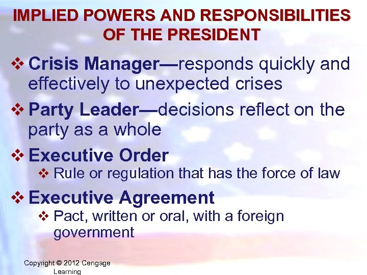 IMPLIED POWERS AND RESPONSIBILITIES OF THE PRESIDENT v Crisis Manager—responds quickly and effectively to