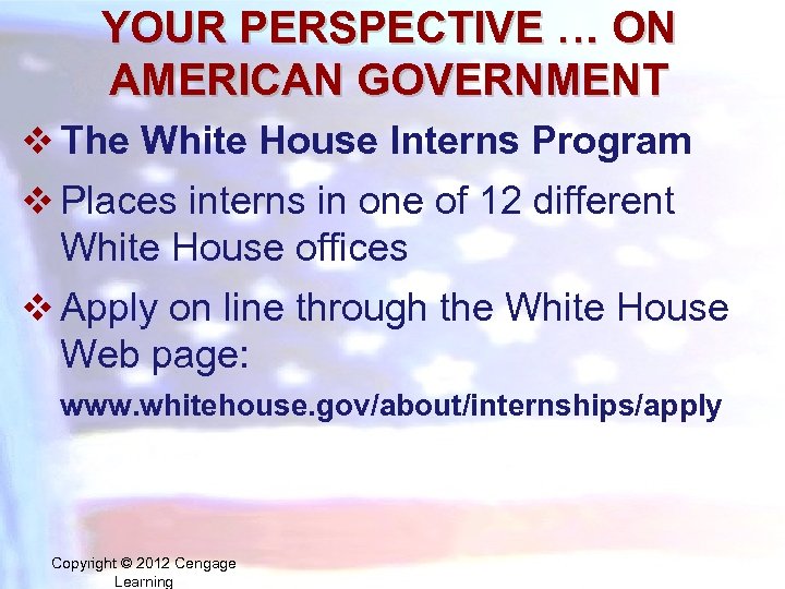 YOUR PERSPECTIVE … ON AMERICAN GOVERNMENT v The White House Interns Program v Places