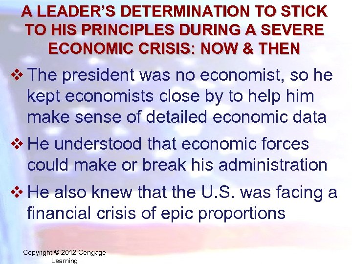 A LEADER’S DETERMINATION TO STICK TO HIS PRINCIPLES DURING A SEVERE ECONOMIC CRISIS: NOW