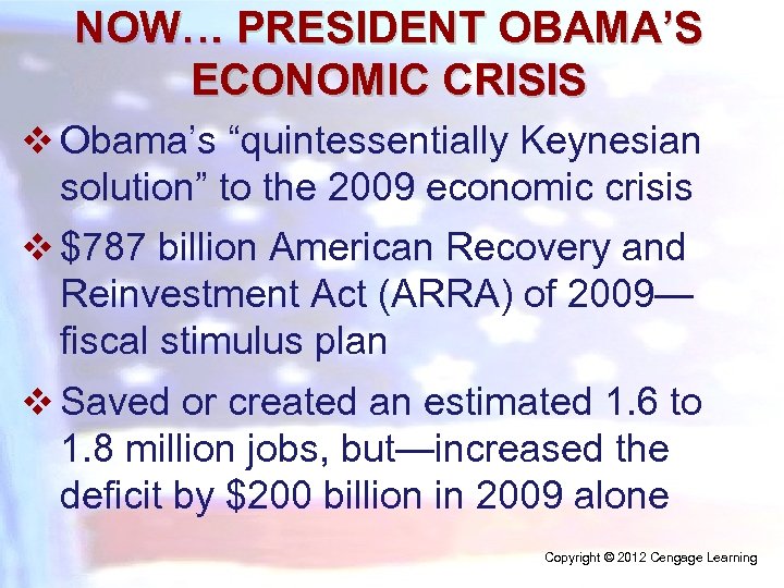 NOW… PRESIDENT OBAMA’S ECONOMIC CRISIS v Obama’s “quintessentially Keynesian solution” to the 2009 economic