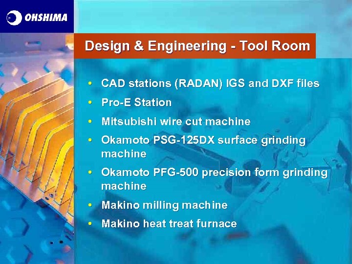 Design & Engineering - Tool Room • CAD stations (RADAN) IGS and DXF files