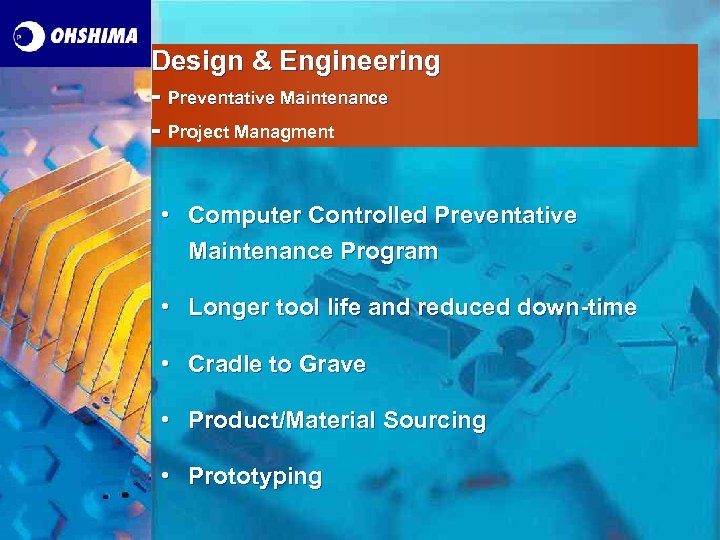 Design & Engineering - Preventative Maintenance - Project Managment • Computer Controlled Preventative Maintenance