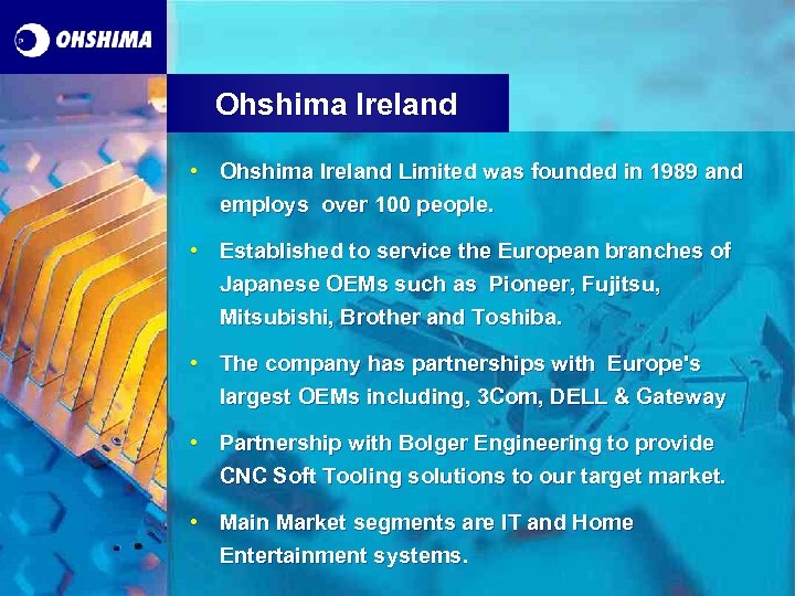 Ohshima Ireland • Ohshima Ireland Limited was founded in 1989 and employs over 100