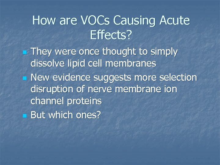 How are VOCs Causing Acute Effects? n n n They were once thought to