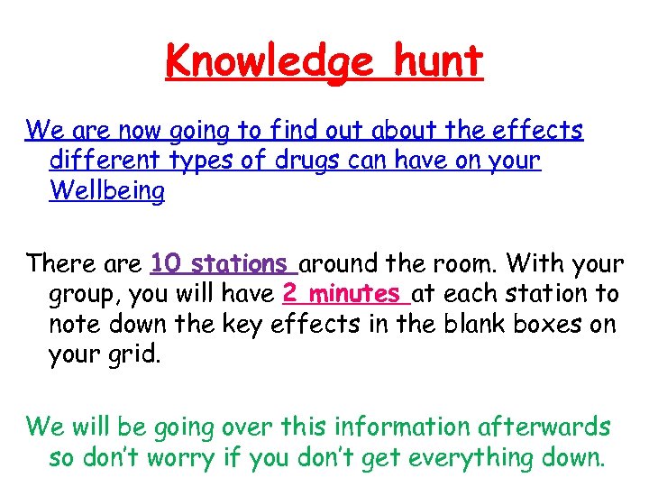 Knowledge hunt We are now going to find out about the effects different types