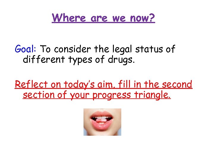 Where are we now? Goal: To consider the legal status of different types of