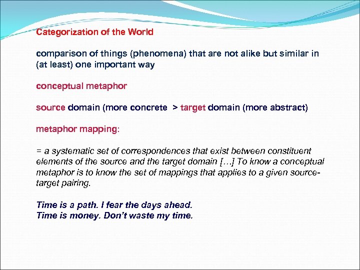 Categorization of the World comparison of things (phenomena) that are not alike but similar
