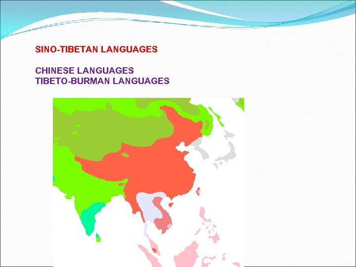 SINO-TIBETAN LANGUAGES CHINESE LANGUAGES TIBETO-BURMAN LANGUAGES 