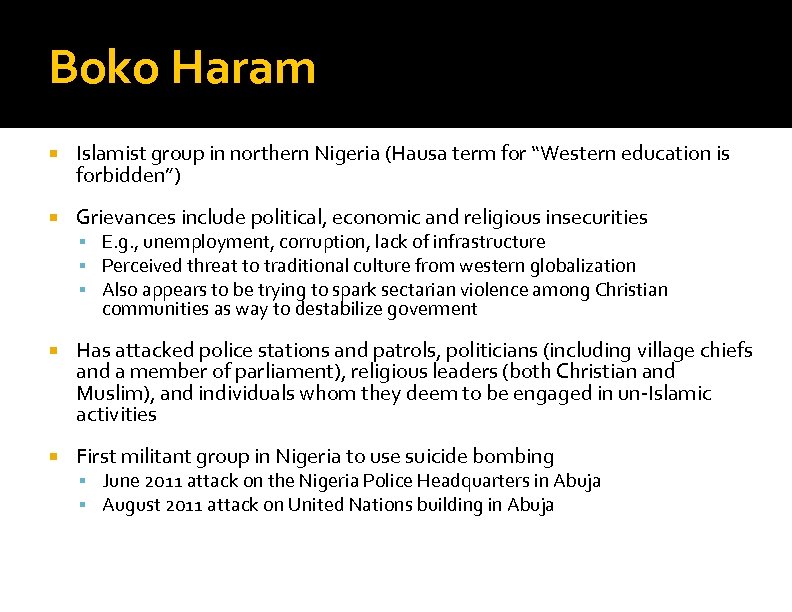 Boko Haram Islamist group in northern Nigeria (Hausa term for “Western education is forbidden”)