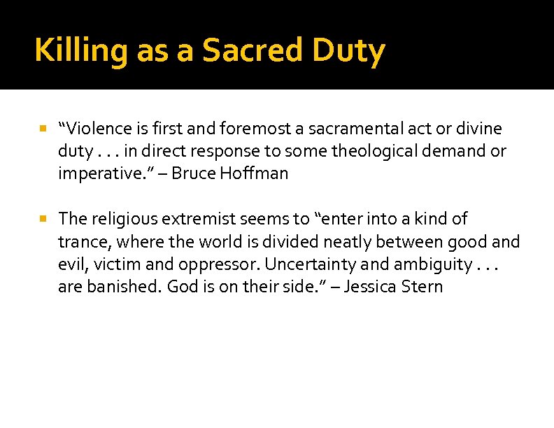Killing as a Sacred Duty “Violence is first and foremost a sacramental act or