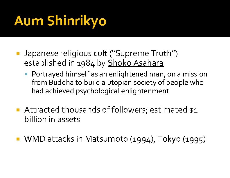 Aum Shinrikyo Japanese religious cult (“Supreme Truth”) established in 1984 by Shoko Asahara Portrayed