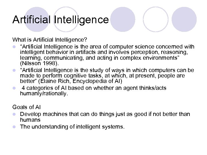 Artificial Intelligence What is Artificial Intelligence? l “Artificial Intelligence is the area of computer
