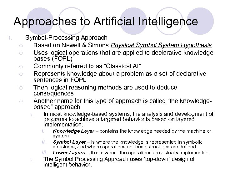 Approaches to Artificial Intelligence 1. ¡ ¡ ¡ Symbol-Processing Approach Based on Newell &