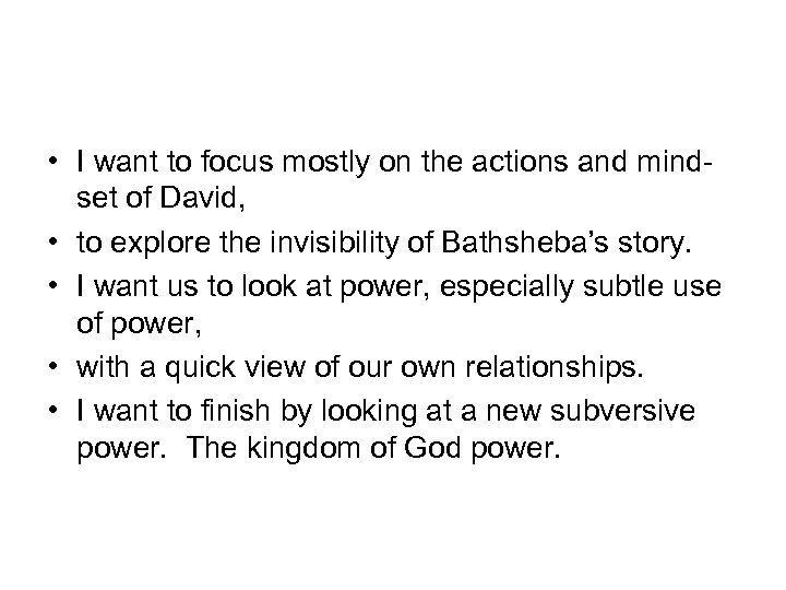  • I want to focus mostly on the actions and mindset of David,