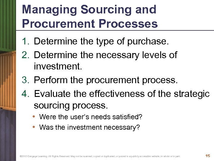 Managing Sourcing and Procurement Processes 1. Determine the type of purchase. 2. Determine the