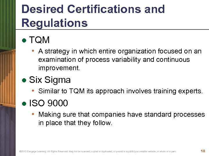 Desired Certifications and Regulations ● TQM • A strategy in which entire organization focused