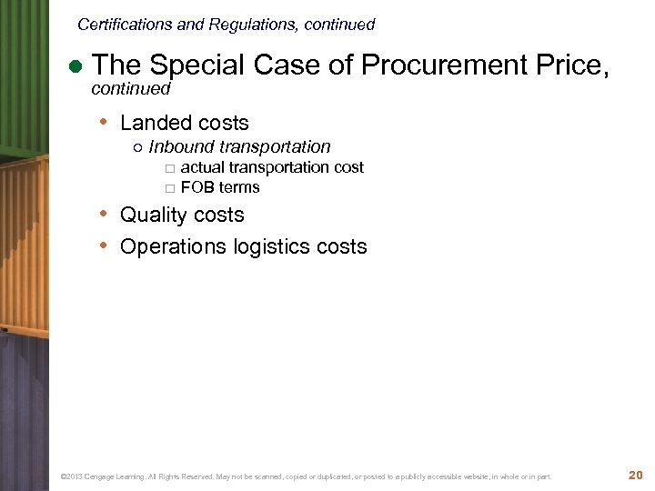 Certifications and Regulations, continued ● The Special Case of Procurement Price, continued • Landed